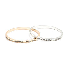 A Smooth Sea Never Made A Skilled Sailor Bangle